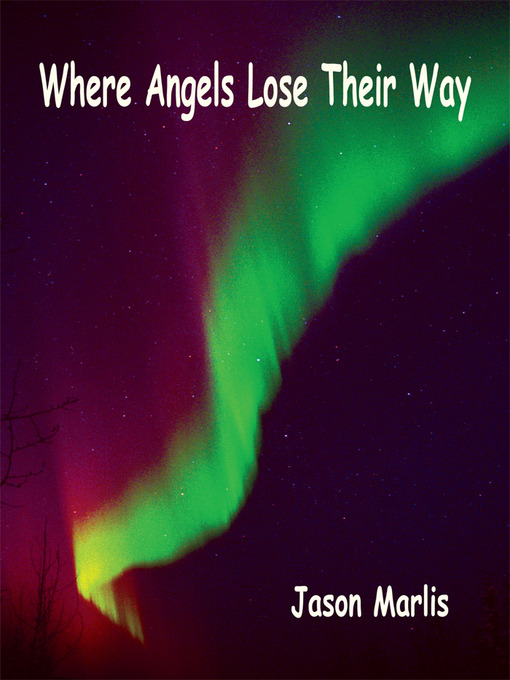 Title details for Where Angels Lose Their Way by Jason Marlis - Available